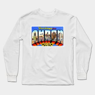 Greetings from Akron, Ohio - Vintage Large Letter Postcard Long Sleeve T-Shirt